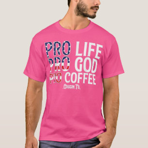 Camiseta Pro Life Pro God Pro Coffee Cousins 