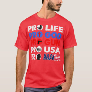 Camiseta Pro Life Pro God Pro Gun Pro USA Pro MAGA T-Shirt