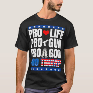 Camiseta Pro Life Pro Gun Pro Dios Pro Trump