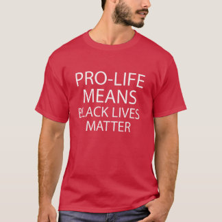 Camiseta Pro-Life significa vidas negras