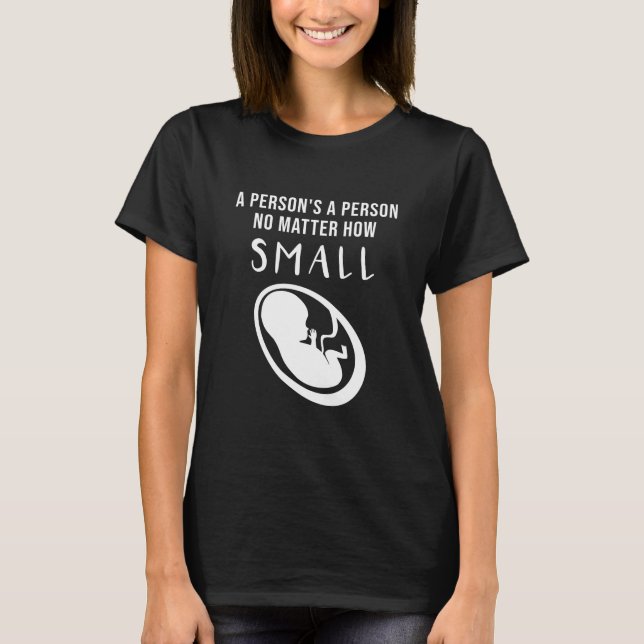 Camiseta Pro-Life: Una persona es una persona sin importar  (Anverso)