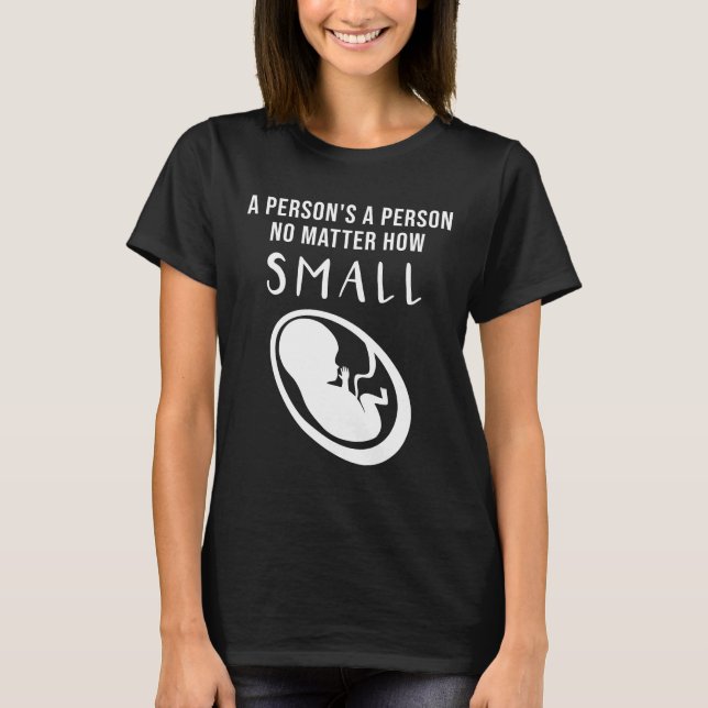 Camiseta Pro-Life: Una persona es una persona sin importar  (Anverso)