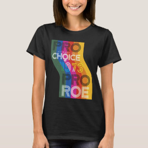 Camiseta Pro My Body My Choice 1973 Pro Roe Women's Rights