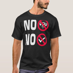 Camiseta Pro No Uterus Ni Opinión Ni Chicas De Apoyo De Ele