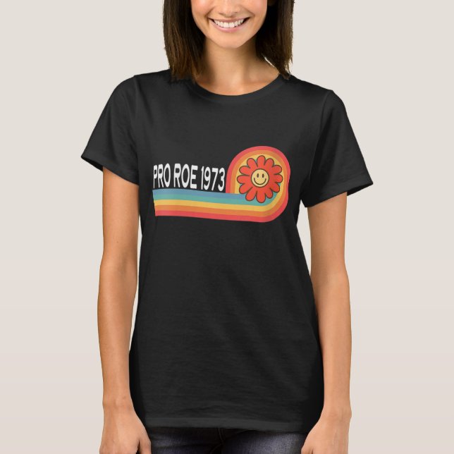 Camiseta Pro Roe 1973 - Flor Rainbow Feminism Women's Rig (Anverso)