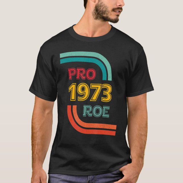 Camiseta Pro Roe 1973 Pro Choice Ab (Anverso)