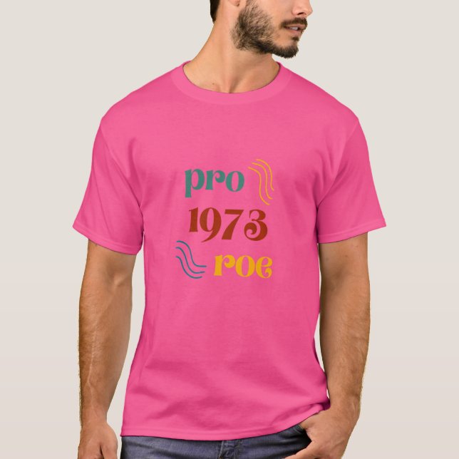 Camiseta Pro Roe 1973 Pro Choice Derechos de la Mujer (Anverso)