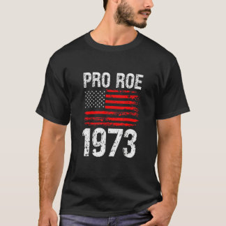 Camiseta Pro Roe 1973 Reproductive Rights America Usa Flag 