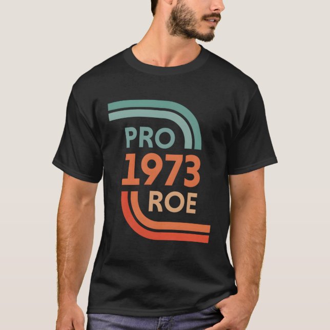 Camiseta Pro Roe 1973 Roe Vs Wade Pro Choice (Anverso)