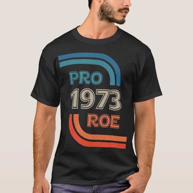 Camiseta Pro Roe 1973 Roe Vs Wade Pro Choice Rights (Anverso)