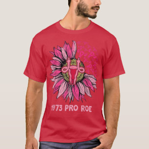 Camiseta Pro Roe 1973 Sunflower Pro Choice Feminismo Mujere