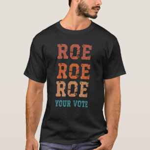 Camiseta Pro Roe Pro Choice Roe Roe Roe su voto Feminista