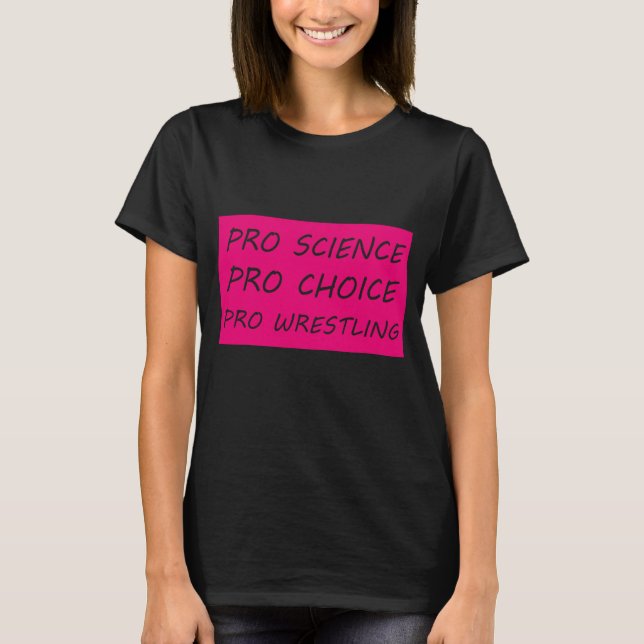 Camiseta Pro science Pro Choice Pro lucha libre (Anverso)