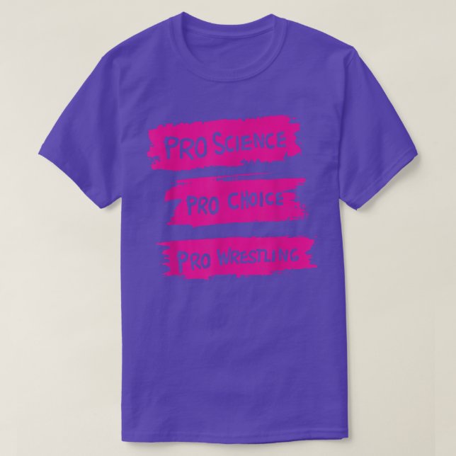 Camiseta Pro Science Pro Choice Pro Wrestling  (Diseño del anverso)