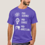 Camiseta Pro Science Pro Choice Pro Wrestling 1687<br><div class="desc">Pro Science Pro Choice Pro Wrestling 1687 .</div>