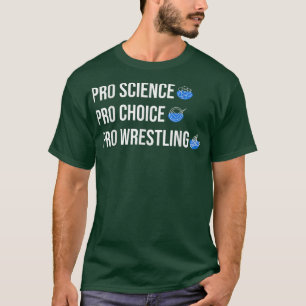 Camiseta Pro Science Pro Choice Pro Wrestling 1691