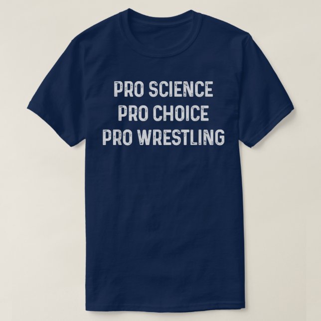 Camiseta Pro Science Pro Choice Pro Wrestling 1695 (Diseño del anverso)