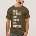Camiseta Pro Science Pro Choice Pro Wrestling Premium<br><div class="desc">Pro Science Pro Choice Pro Wrestling Premium .</div>