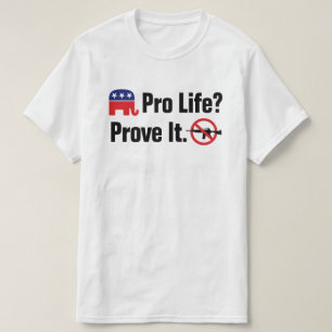 Camiseta ¿Pro Vida? Demuéstrelo - Prohíba las Armas de Asal