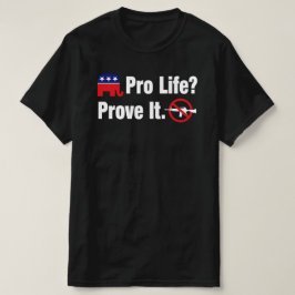 Camiseta ¿Pro Vida? Demuéstrelo - Prohibir Armas de Asalto 