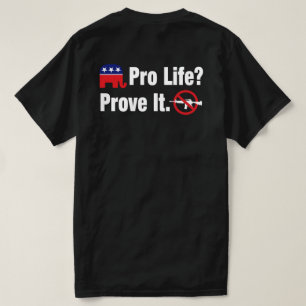 Camiseta ¿Pro Vida? Demuéstrelo - Prohibir Armas de Asalto