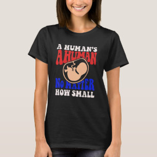 Camiseta Pro Vida Sin Importar Cuán Pequeño Anti Aborto