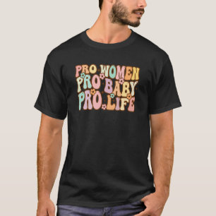 Camiseta Pro Women Pro Baby Pro Life Retro Groovy Anti Abor