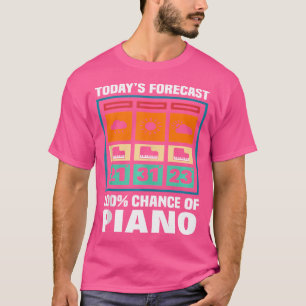 Camiseta Probabilidad de pianista intérprete de piano hoy