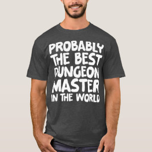Camiseta Probablemente el mejor maestro de mazmorras del mu