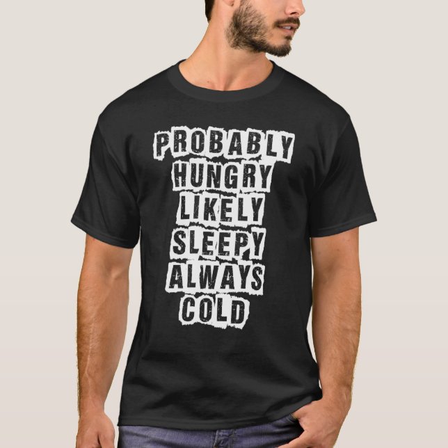 Camiseta Probablemente Hungry Probablemente Sleepe Siempre  (Anverso)