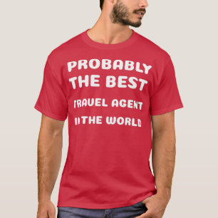Camiseta Probablemente la mejor agencia de viajes del mundo