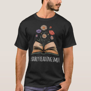 Camiseta Probablemente leyendo novela divertida y picante d