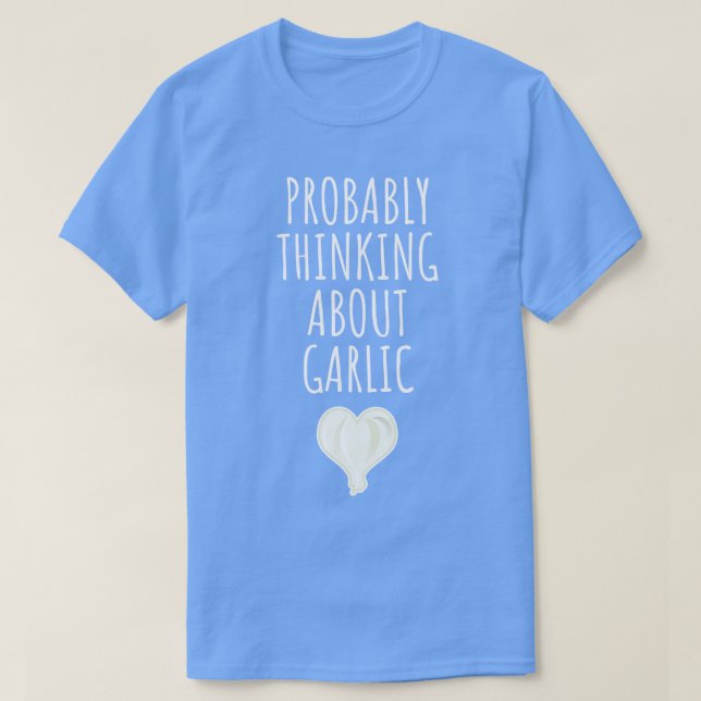 Camiseta Probablemente pensando en el ajo (Diseño del anverso)