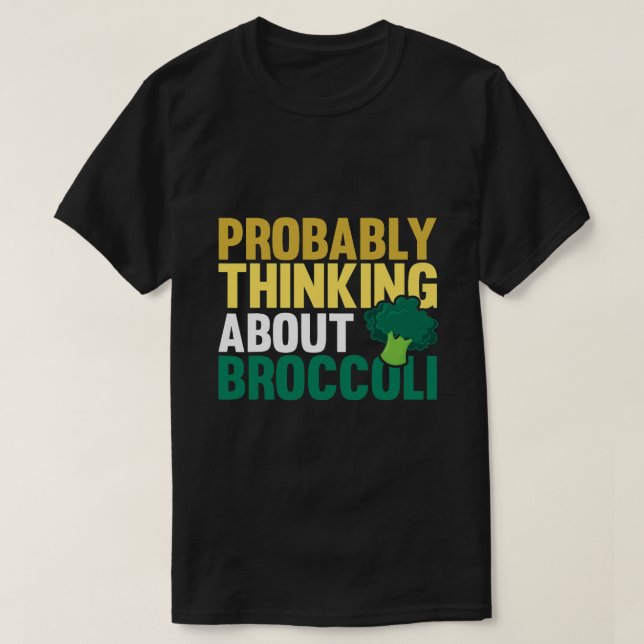 Camiseta Probablemente Pensando En El Broccoli Gracioso L V (Diseño del anverso)