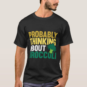 Camiseta Probablemente Pensando En El Broccoli Gracioso L V