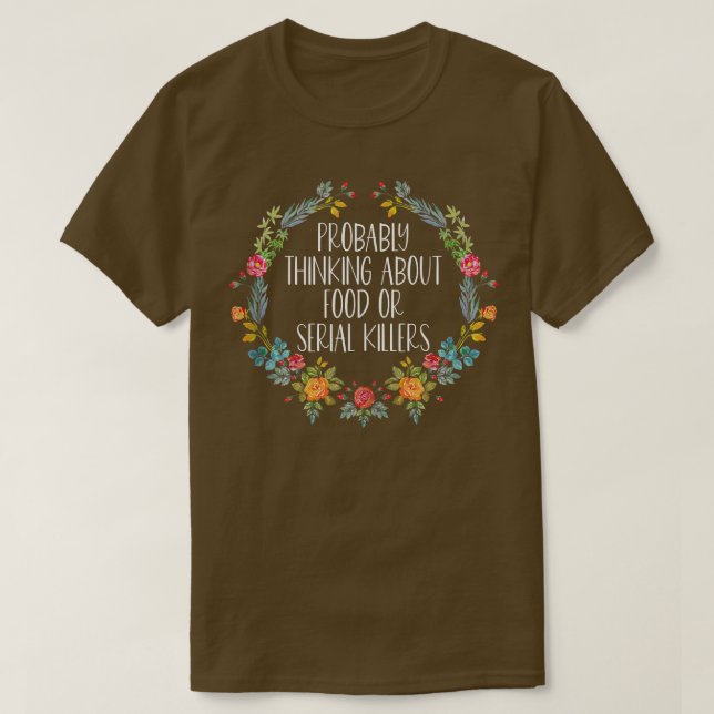 Camiseta Probablemente Pensando En La Comida O En Los Asesi (Diseño del anverso)