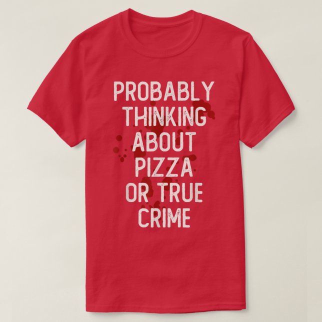 Camiseta Probablemente Pensando En La Pizza O En La Serie D (Diseño del anverso)