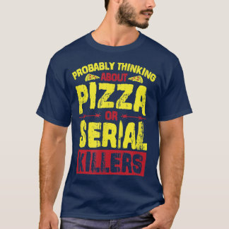 Camiseta Probablemente Pensando En La Pizza O En Los Asesin