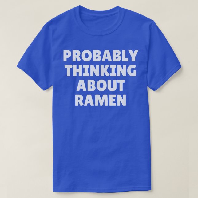 Camiseta Probablemente pensando en Ramen 1103 (Diseño del anverso)