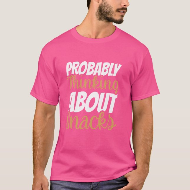 Camiseta Probablemente Pensando en Snacks  2 (Anverso)