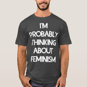 Camiseta Probablemente Pienso En El Feminismo3118