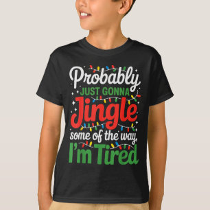 Camiseta Probablemente Solo Voy A Tintinear Un Poco De La M