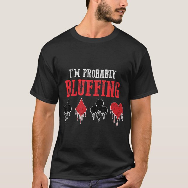 Camiseta Probablemente Soy El Juego De Cartas De Jugar De B (Anverso)