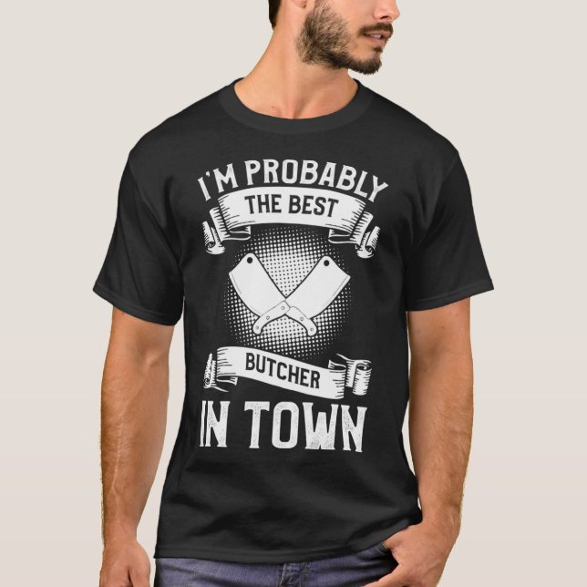 Camiseta Probablemente soy el mejor carnicero en la carnice (Anverso)