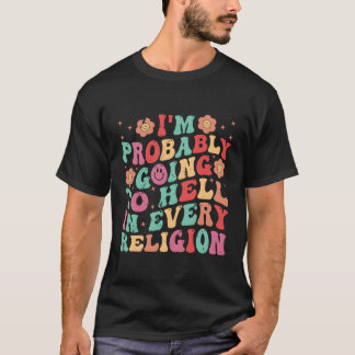Camiseta Probablemente Voy Al Infierno En Todas Las Religio