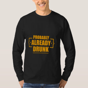 Camiseta Probablemente ya Borracho Gracioso Bar de Bebidas 