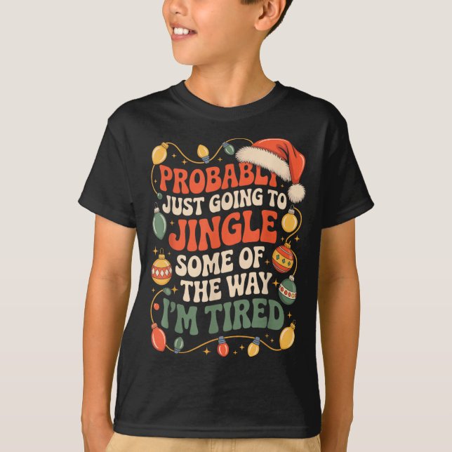 Camiseta Probably Just Going To Jingle Some Of The Way Men  (Anverso)