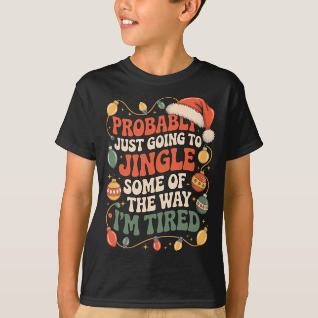 Camiseta Probably Just Going To Jingle Some Of The Way Men  (Anverso)