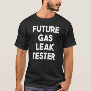 Camiseta Probador de fugas de gas futuro
