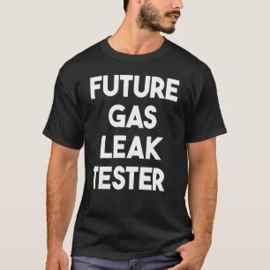 Camiseta Probador de fugas de gas futuro